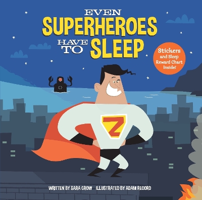 Even Superheroes Have To Sleep by Sara Crow