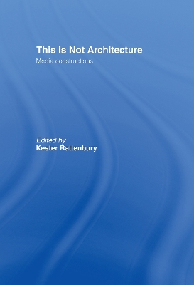 This is Not Architecture by Kester Rattenbury