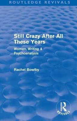 Still Crazy After All These Years by Rachel Bowlby