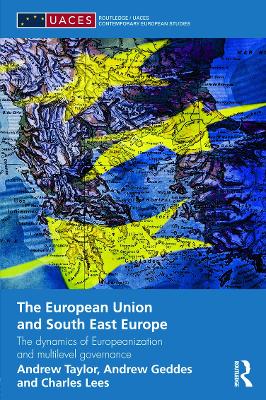 European Union and South East Europe by Andrew Geddes
