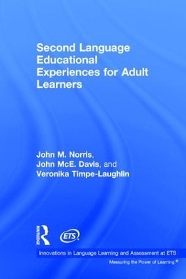 Second Language Educational Experiences for Adult Learners by John M. Norris