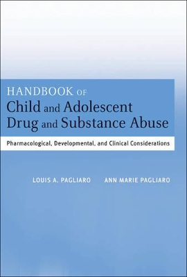 Handbook of Child and Adolescent Drug and Substance Abuse by Louis A Pagliaro