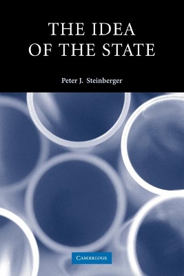 The Idea of the State by Peter J. Steinberger