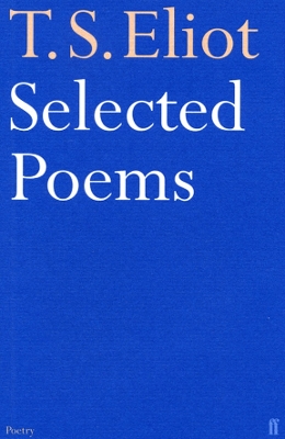 The Selected Poems of T. S. Eliot by T. S. Eliot