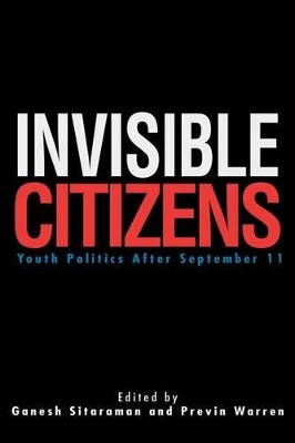 Invisible Citizens: Youth Politics After September 11 book