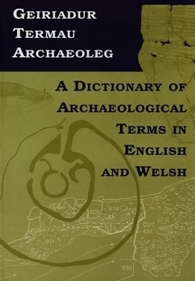 Geiriadur Termau Archaeoleg/Dictionary of Archaeological Terms book