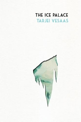 The Ice Palace by Tarjei Vesaas