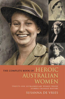 Complete Book of Heroic Australian Women book