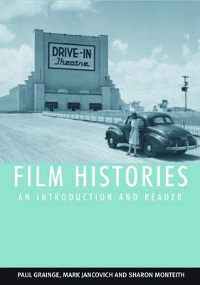 Film Histories: An Introduction and Reader by Paul Grainge