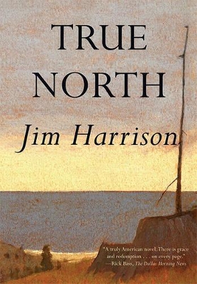 True North by Jim Harrison