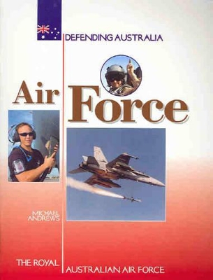 Air Force: The Royal Australian Air Force by Michael Andrews