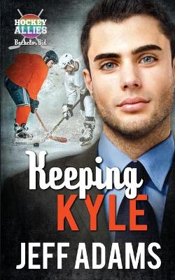 Keeping Kyle: A Hockey Allies Bachelor Bid MM Romance book