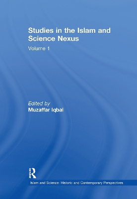 Studies in the Islam and Science Nexus: Volume 1 book