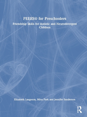 PEERS® for Preschoolers: Friendship Skills for Autistic and Neurodivergent Children book