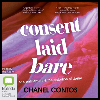 Consent Laid Bare: Sex, Entitlement & the Distortion of Desire book