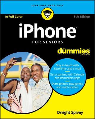 iPhone For Seniors For Dummies by Dwight Spivey