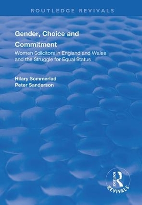 Gender, Choice and Commitment: Women Solicitors in England and Wales and the Struggle for Equal Status book