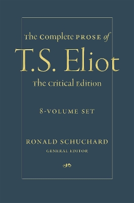 The Complete Prose of T. S. Eliot: The Critical Edition: 8-Volume Set book