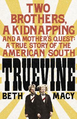 Truevine by Beth Macy