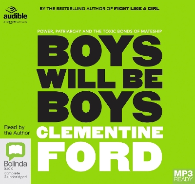 Boys Will Be Boys: Power, patriarchy and the toxic bonds of mateship book