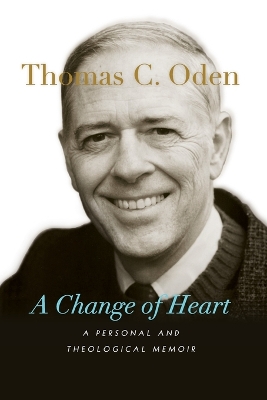 A Change of Heart – A Personal and Theological Memoir book