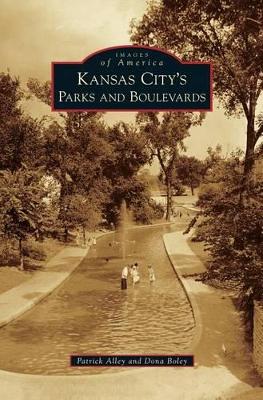 Kansas City's Parks and Boulevards by Patrick Alley
