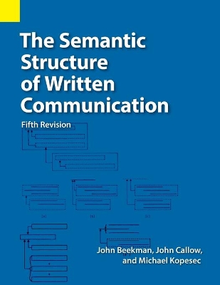 The Semantic Structure of Written Communication by John Beekman