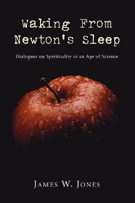 Waking from Newton's Sleep by James W Jones