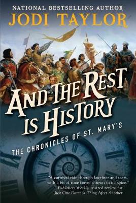 And the Rest Is History by Jodi Taylor