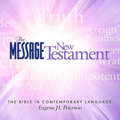 The Message Bible: New Testament by Eugene H. Peterson