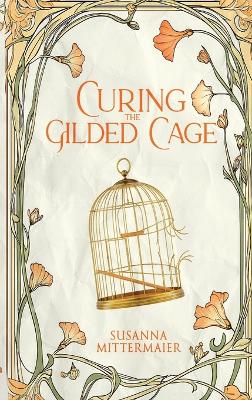 Curing the Gilded Cage book
