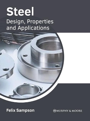 Steel: Design, Properties and Applications book