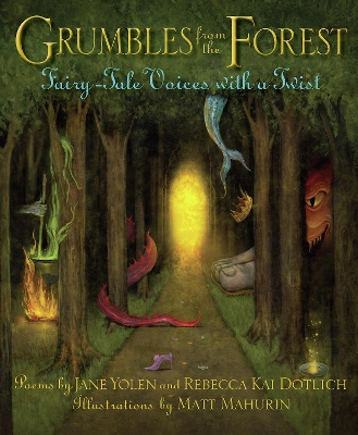 Grumbles from the Forest: Fairy-Tale Voices with a Twist by Jane Yolen