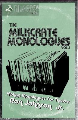 The Milkcrate Monologues Vol.1: Hiphop Monologues for Theatre book