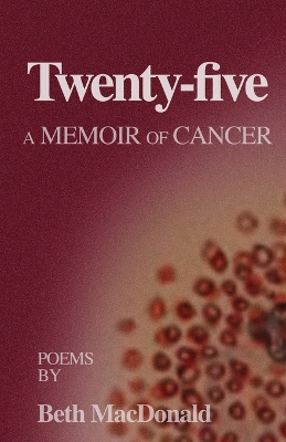 Twenty-five: A Memoir of Cancer book