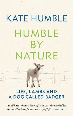 Humble by Nature: Life, lambs and a dog called Badger book