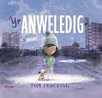 Anweledig, Yr / Invisible, The: The Invisible by Tom Percival