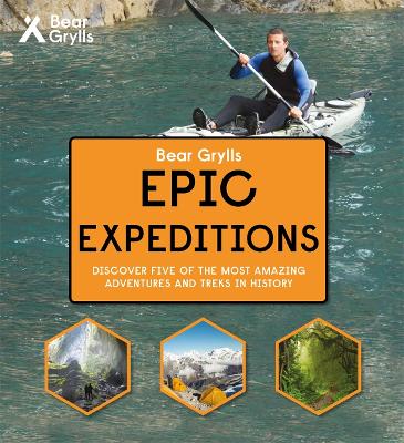Bear Grylls Epic Adventure Series - Epic Expeditions book