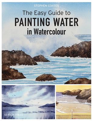 The Easy Guide to Painting Water in Watercolour book