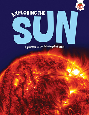 Exploring our Solar System: Exploring The Sun book