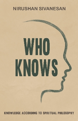 Who Knows: Knowledge According to Spiritual Philosophy book