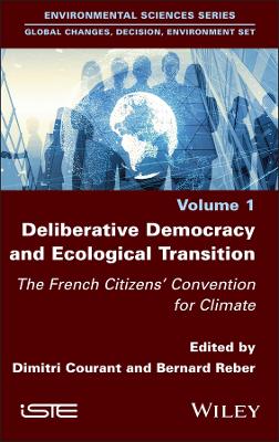 Deliberative Democracy and Ecological Transition: The French Citizens' Convention for Climate book