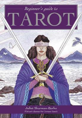 Beginner's Guide To Tarot by Juliet Sharman-Burke