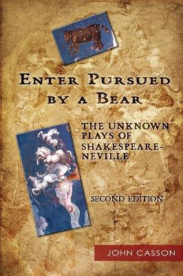 Enter Pursued by a Bear: The Unknown Plays of Shakespeare-Neville book
