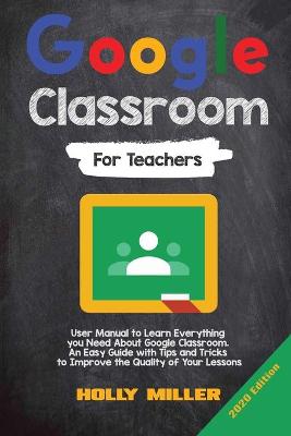 Google Classroom by Holly Miller