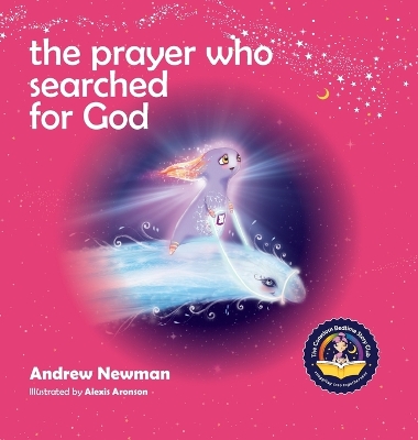 The Prayer Who Searched For God: Using Prayer And Breath To Find God Within by Andrew Sam Newman