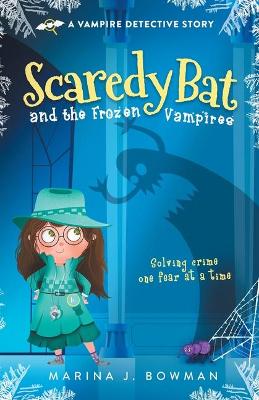 Scaredy Bat and the Frozen Vampires: Full Color book