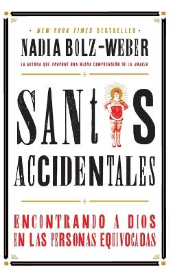 Santos Accidentales: Encontrando a Dios en las Personas Equivocadas book