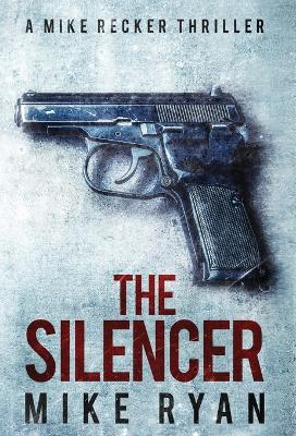 The The Silencer by Mike Ryan