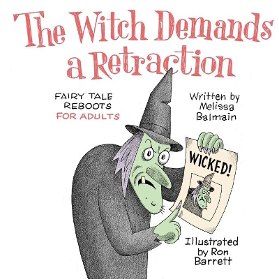 The Witch Demands a Retraction: Fairy Tale Reboots for Adults book